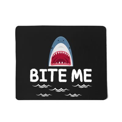 Bite Me Shark Lover Week Awareness Animal Ocean Summer Mousepad