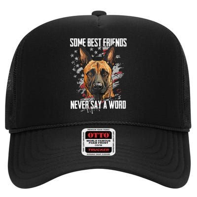 Belgian Malinois Some Best Friends Never Say A Word High Crown Mesh Back Trucker Hat