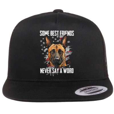 Belgian Malinois Some Best Friends Never Say A Word Flat Bill Trucker Hat