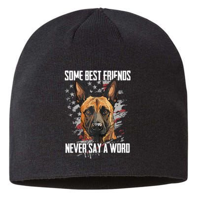 Belgian Malinois Some Best Friends Never Say A Word Sustainable Beanie