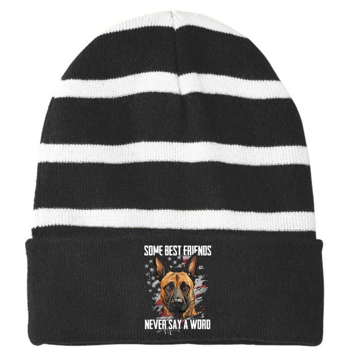 Belgian Malinois Some Best Friends Never Say A Word Striped Beanie with Solid Band