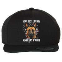 Belgian Malinois Some Best Friends Never Say A Word Wool Snapback Cap