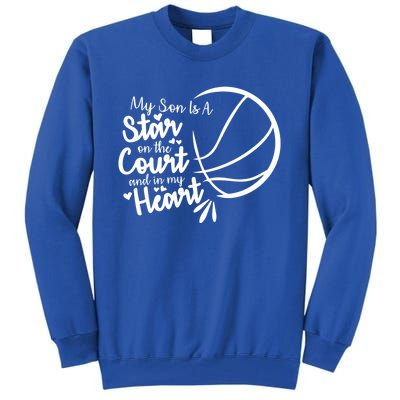 Basketball My Son Is A Star On The Court And In My Heart Gift Tall Sweatshirt