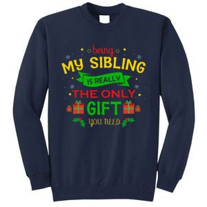 Being My Sibling Is Really The Only Gift You Need Christmas Tall Sweatshirt