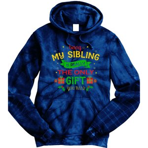 Being My Sibling Is Really The Only Gift You Need Christmas Tie Dye Hoodie