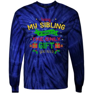 Being My Sibling Is Really The Only Gift You Need Christmas Tie-Dye Long Sleeve Shirt