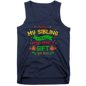 Being My Sibling Is Really The Only Gift You Need Christmas Tank Top