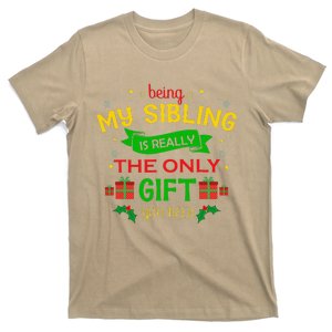 Being My Sibling Is Really The Only Gift You Need Christmas T-Shirt