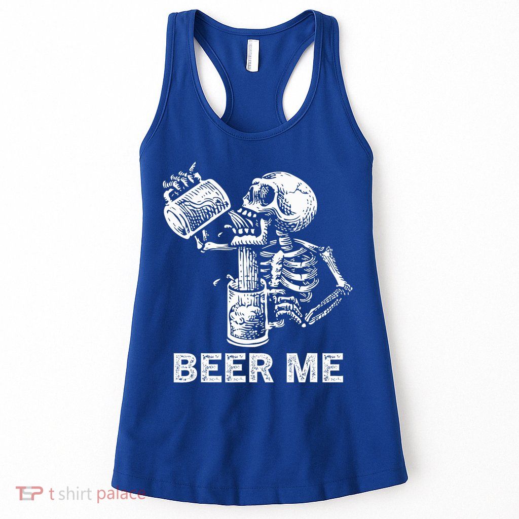 Beer Me Skeleton Scary Spooky Drinking  Womens Tank Top