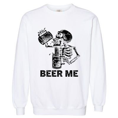 Beer Me Skeleton Scary Spooky Drinking Party Gift Garment-Dyed Sweatshirt