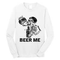 Beer Me Skeleton Scary Spooky Drinking Party Gift Long Sleeve Shirt