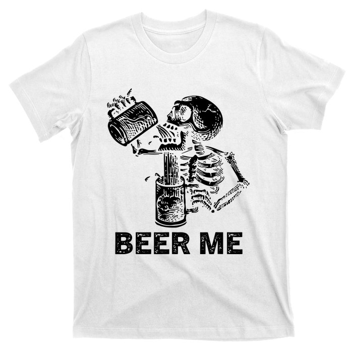 Beer Me Skeleton Scary Spooky Drinking Party Gift T-Shirt