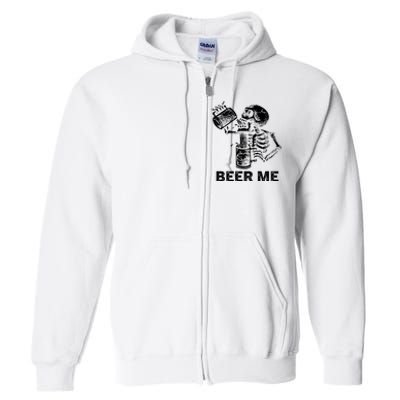 Beer Me Skeleton Scary Spooky Drinking Party Gift Full Zip Hoodie