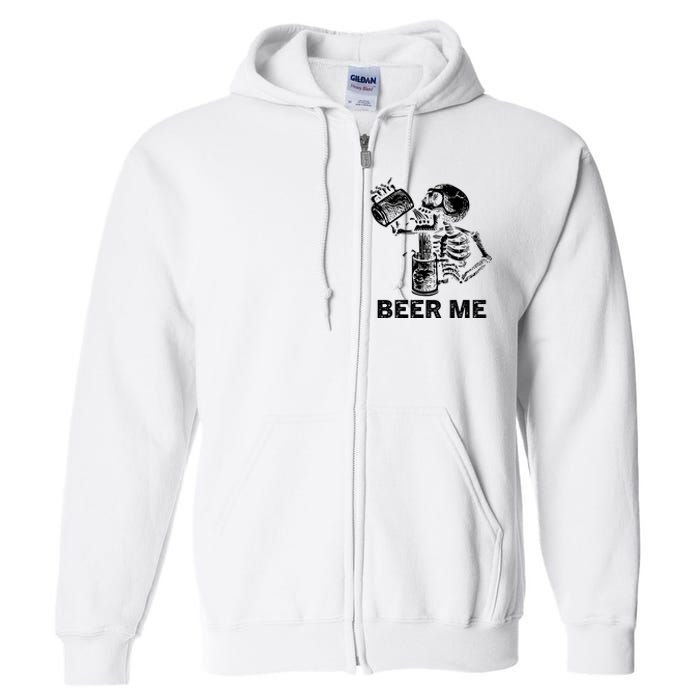 Beer Me Skeleton Scary Spooky Drinking Party Gift Full Zip Hoodie