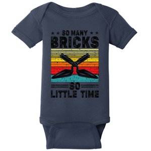 Brick Mason So Many Bricks So Little Time Brick Layer Baby Bodysuit