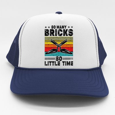 Brick Mason So Many Bricks So Little Time Brick Layer Trucker Hat