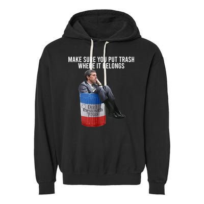Beto Make Sure You Put Trash Where It Belongs Garment-Dyed Fleece Hoodie