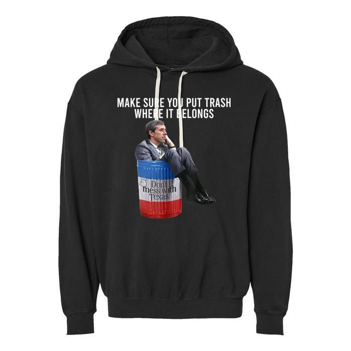 Beto Make Sure You Put Trash Where It Belongs Garment-Dyed Fleece Hoodie