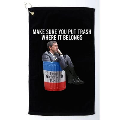 Beto Make Sure You Put Trash Where It Belongs Platinum Collection Golf Towel