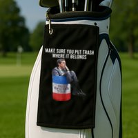 Beto Make Sure You Put Trash Where It Belongs Golf Towel