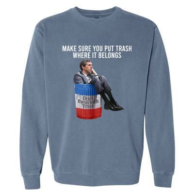 Beto Make Sure You Put Trash Where It Belongs Garment-Dyed Sweatshirt