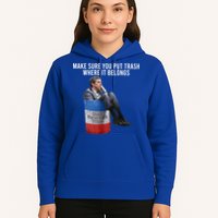 Beto Make Sure You Put Trash Where It Belongs Hoodie