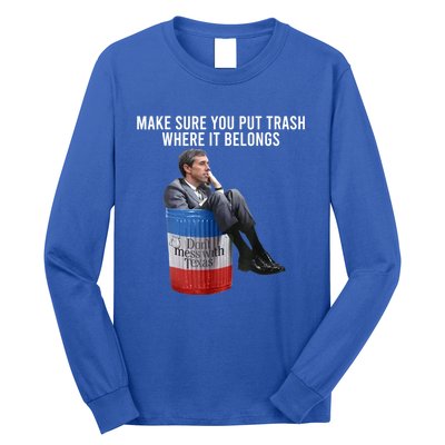 Beto Make Sure You Put Trash Where It Belongs Long Sleeve Shirt