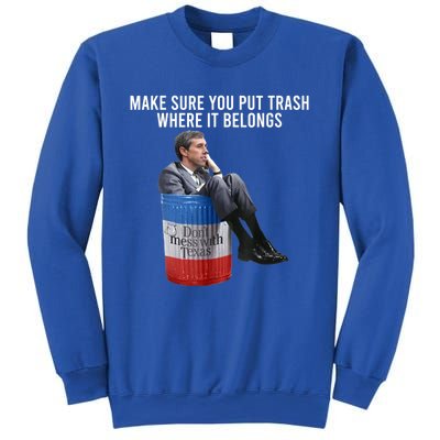 Beto Make Sure You Put Trash Where It Belongs Sweatshirt