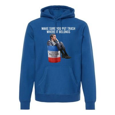 Beto Make Sure You Put Trash Where It Belongs Premium Hoodie