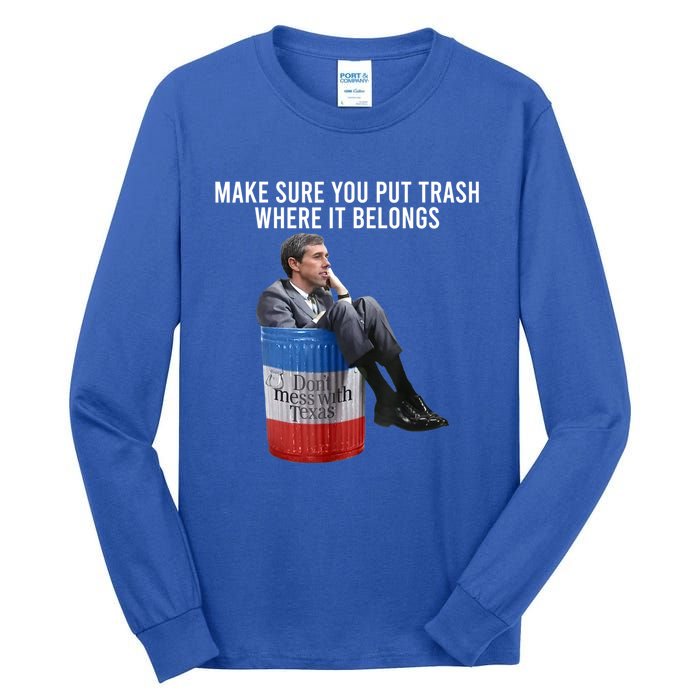 Beto Make Sure You Put Trash Where It Belongs Tall Long Sleeve T-Shirt