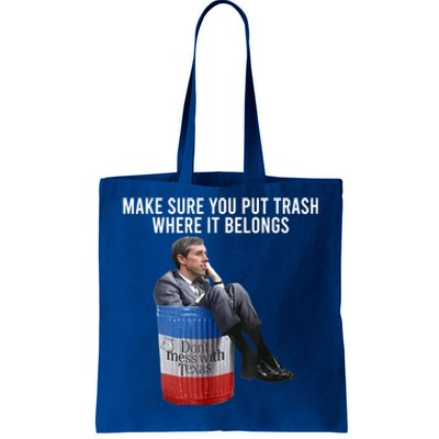 Beto Make Sure You Put Trash Where It Belongs Tote Bag