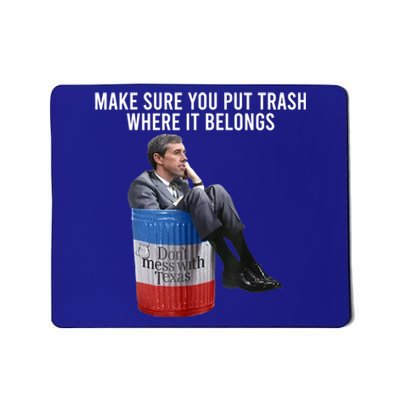 Beto Make Sure You Put Trash Where It Belongs Mousepad