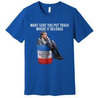 Beto Make Sure You Put Trash Where It Belongs Premium T-Shirt