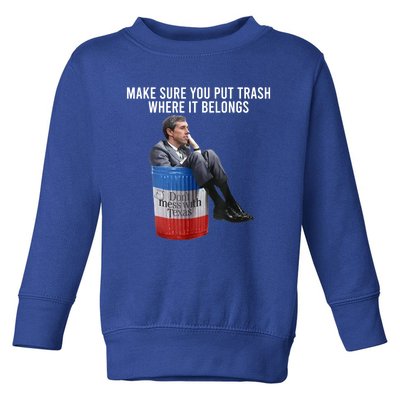 Beto Make Sure You Put Trash Where It Belongs Toddler Sweatshirt