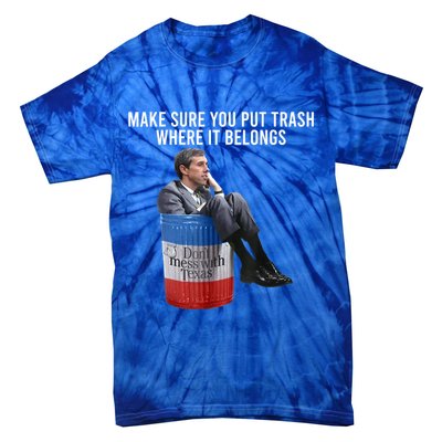 Beto Make Sure You Put Trash Where It Belongs Tie-Dye T-Shirt