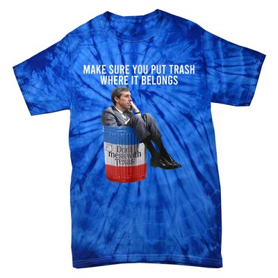 Beto Make Sure You Put Trash Where It Belongs Tie-Dye T-Shirt