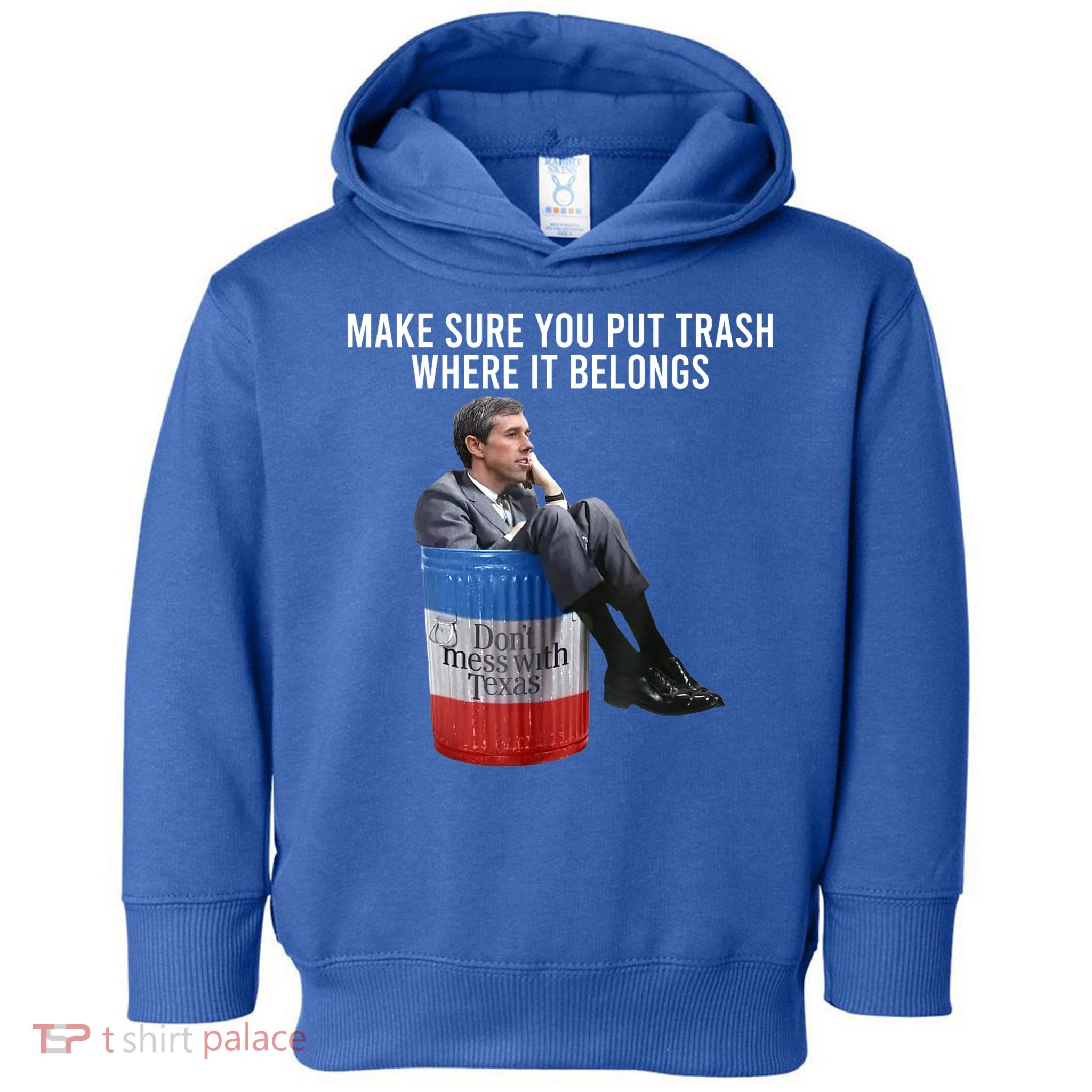 Beto Make Sure You Put Trash Where It Belongs Toddler Hoodie