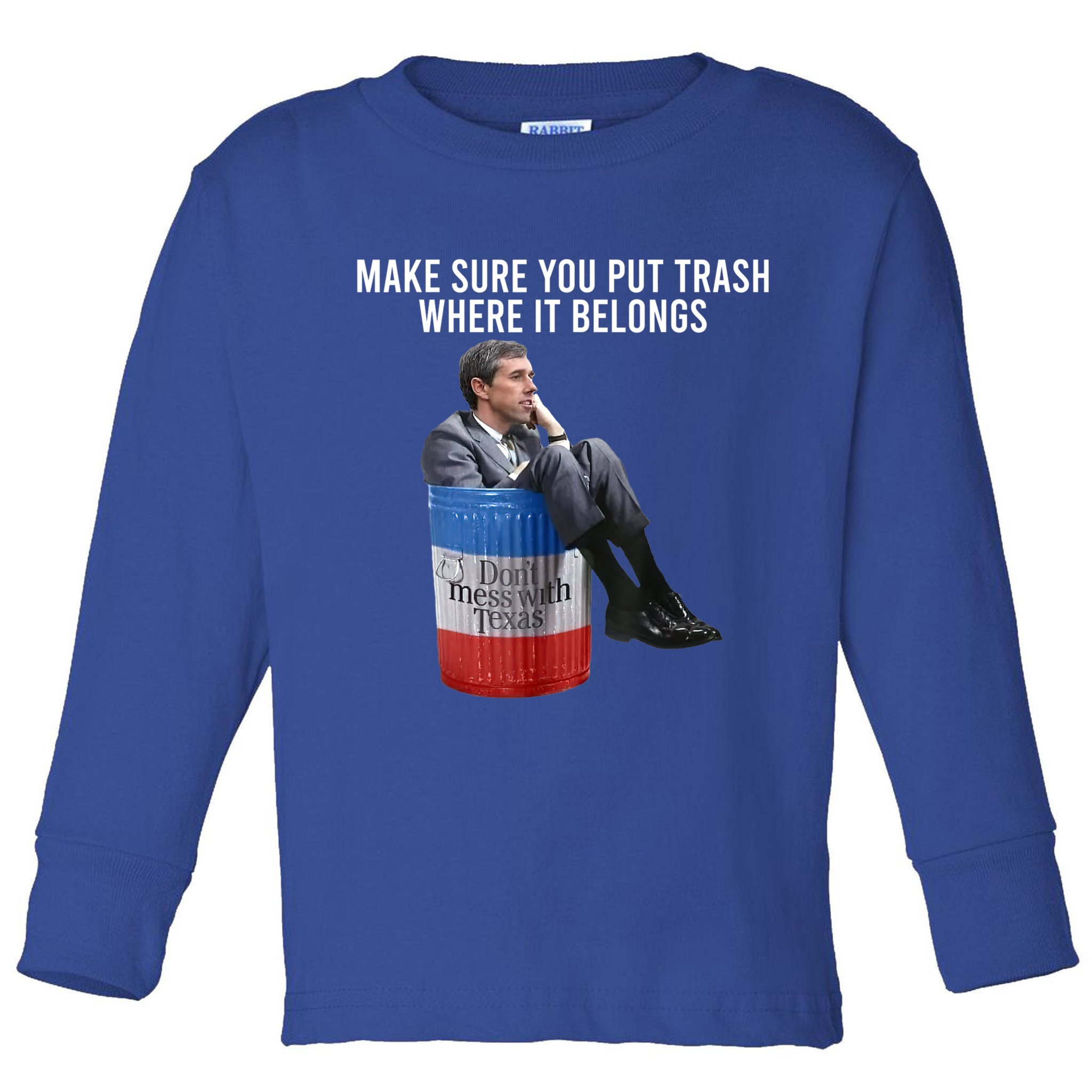 Beto Make Sure You Put Trash Where It Belongs Toddler Long Sleeve Shirt