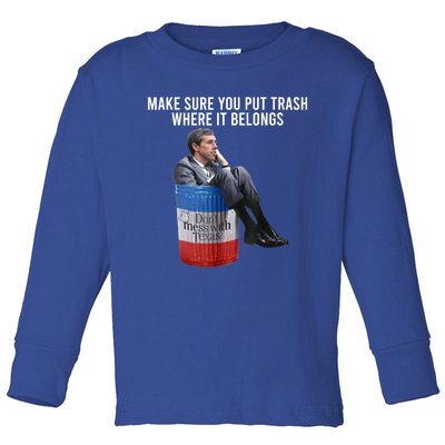 Beto Make Sure You Put Trash Where It Belongs Toddler Long Sleeve Shirt