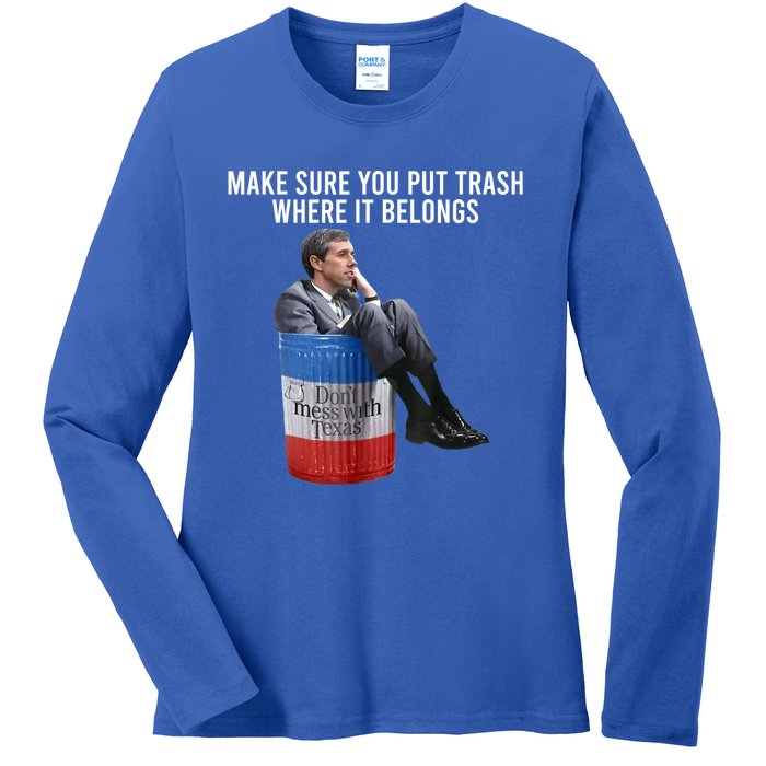 Beto Make Sure You Put Trash Where It Belongs Ladies Long Sleeve Shirt