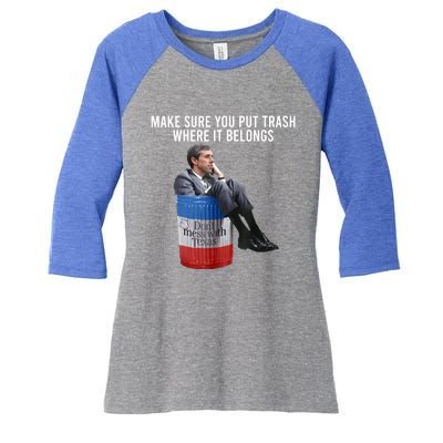 Beto Make Sure You Put Trash Where It Belongs Women's Tri-Blend 3/4-Sleeve Raglan Shirt