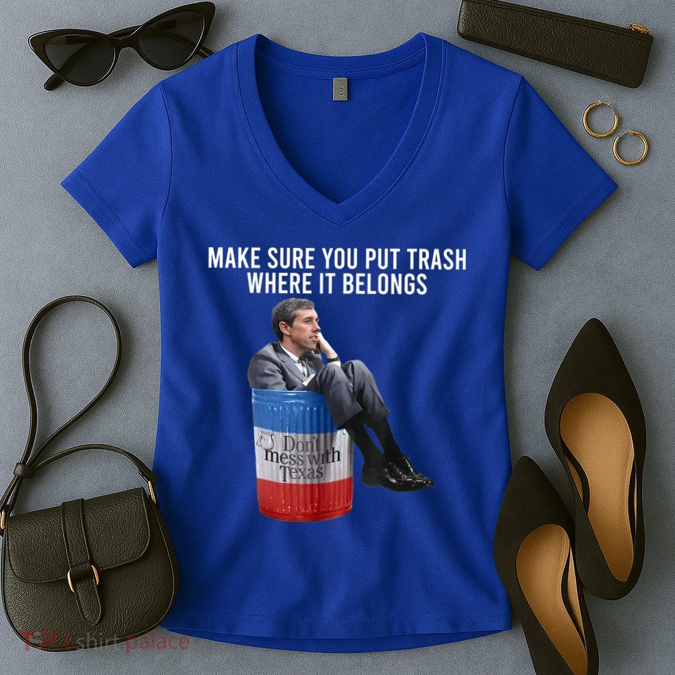 Beto Make Sure You Put Trash Where It Belongs Women's V-Neck T-Shirt