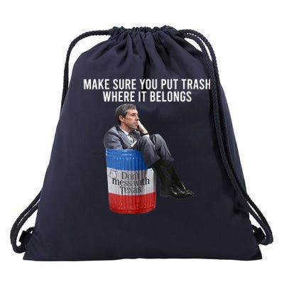 Beto Make Sure You Put Trash Where It Belongs Drawstring Bag