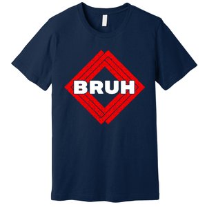 Bruh Meme Slang Boy Girl Teens Gen Z Meme Bruh Premium T-Shirt