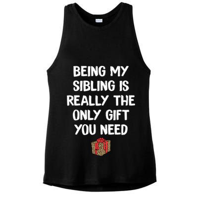 Being My Sibling Is Really The Only Gift You Need Box Xmas Cute Gift Ladies PosiCharge Tri-Blend Wicking Tank