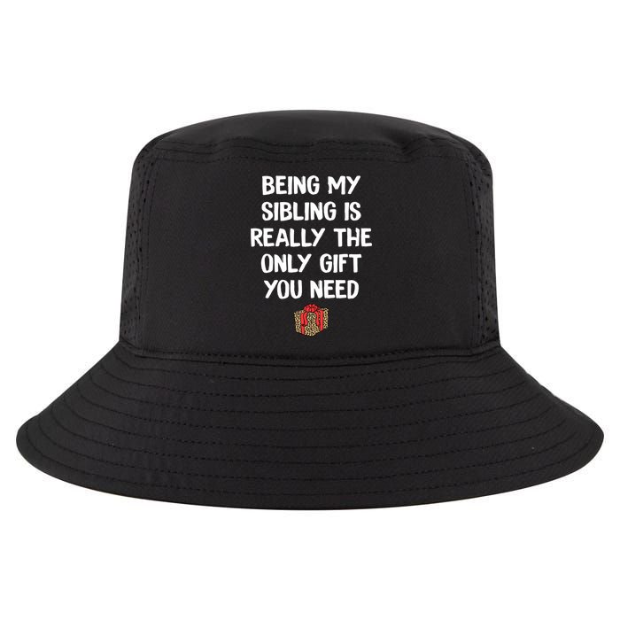 Being My Sibling Is Really The Only Gift You Need Box Xmas Cute Gift Cool Comfort Performance Bucket Hat