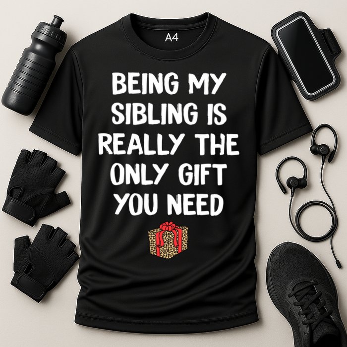 Being My Sibling Is Really The Only Gift You Need Box Xmas Cute Gift Cooling Performance Crew T-Shirt