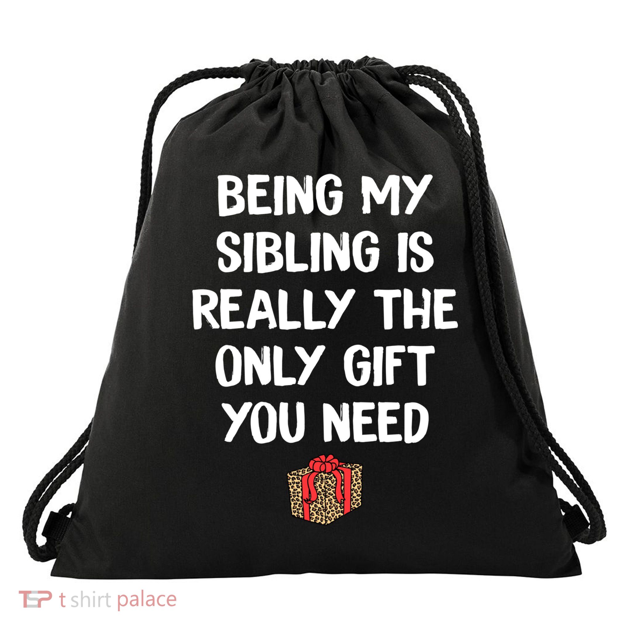 Being My Sibling Is Really The Only Gift You Need Box Xmas Cute Gift Drawstring Bag
