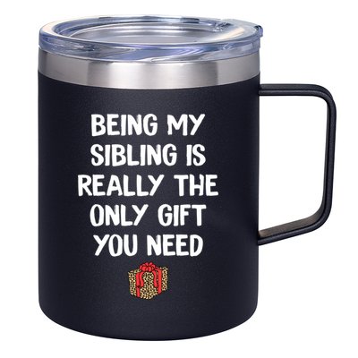 Being My Sibling Is Really The Only Gift You Need Box Xmas Cute Gift 12oz Stainless Steel Coffee Mug