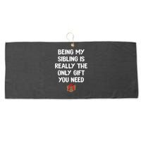 Being My Sibling Is Really The Only Gift You Need Box Xmas Cute Gift Large Microfiber Waffle Golf Towel